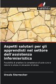 Aspetti salutari per gli apprendisti nel settore dell'assistenza infermieristica Aspetti salutari per gli apprendisti nel settore dell'assistenza infermieristica