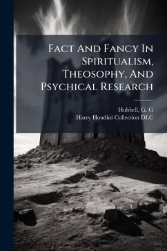 Cover Fact And Fancy In Spiritualism, Theosophy, And Psychical Research