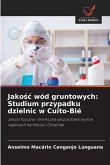 Jako¿¿ wód gruntowych: Studium przypadku dzielnic w Cuito-Bié Jako¿¿ wód gruntowych: Studium przypadku dzielnic w Cuito-Bié