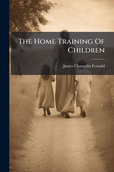 The Home Training Of Children The Home Training Of Children