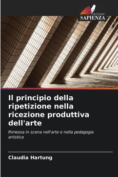 Il principio della ripetizione nella ricezione produttiva dell'arte - Hartung, Claudia