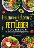 Histaminintoleranz und Fettleber Kochbuch Histaminintoleranz und Fettleber Kochbuch