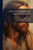 Two Discourses On The Atonement Two Discourses On The Atonement
