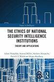The Ethics of National Security Intelligence Institutions The Ethics of National Security Intelligence Institutions