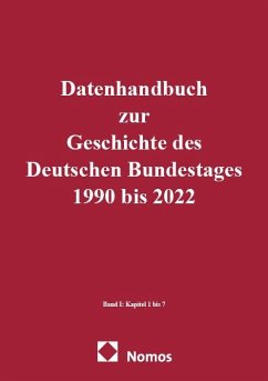 Datenhandbuch zur Geschichte des Deutschen Bundestages 1990 bis 2022 Band I - Feldkamp, Michael F. Datenhandbuch zur Geschichte des Deutschen Bundestages 1990 bis 2022 Band I - Feldkamp, Michael F.