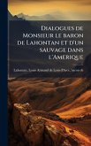 Dialogues de Monsieur le baron de Lahontan et d'un sauvage dans l'Amerique Dialogues de Monsieur le baron de Lahontan et d'un sauvage dans l'Amerique