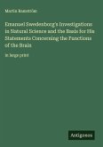 Emanuel Swedenborg's Investigations in Natural Science and the Basis for His Statements Concerning the Functions of the Brain