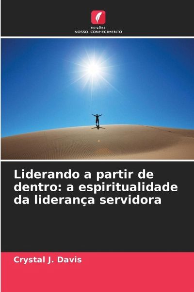Liderando a partir de dentro: a espiritualidade da liderança servidora