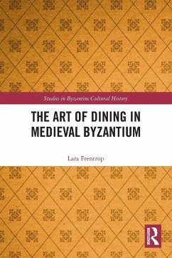 The Art of Dining in Medieval Byzantium - Frentrop, Lara