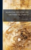 Maratha treatise on arithmetic. Part-2 Maratha treatise on arithmetic. Part-2