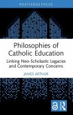 Philosophies of Catholic Education Philosophies of Catholic Education