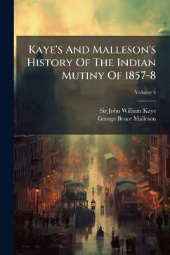 Cover Kaye's And Malleson's History Of The Indian Mutiny Of 1857-8