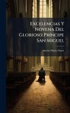 Excelencias Y Novena Del Glorioso PrÃ-ncipe San Miguel