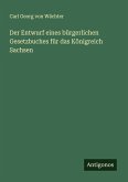 Der Entwurf eines bürgerlichen Gesetzbuches für das Königreich Sachsen