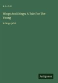 Wings And Stings; A Tale For The Young