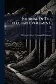 Journal Of The Telegraph, Volumes 1-2 Journal Of The Telegraph, Volumes 1-2