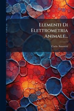 Elementi Di Elettrometria Animale... - Amoretti, Carlo