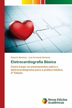 Eletrocardiografia Básica - Barbosa, Roberto;Barbosa, Luiz Fernando