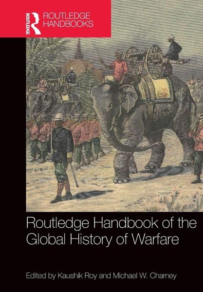 Routledge Handbook of the Global History of Warfare Routledge Handbook of the Global History of Warfare