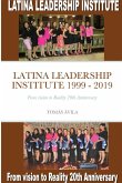 LATINA LEADERSHIP INSTITUTE 1999 - 2019 LATINA LEADERSHIP INSTITUTE 1999 - 2019