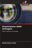 Acquisizione delle immagini Acquisizione delle immagini