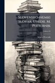Slovensko-nemki slovar. Uredil M. Pleternik Slovensko-nemki slovar. Uredil M. Pleternik