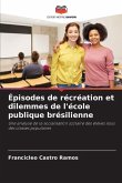 Épisodes de récréation et dilemmes de l'école publique brésilienne