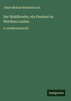 Cover Der Waldbruder; ein Pendant zu Werthers Leiden
