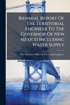 Cover Biennial Report Of The Territorial Engineer To The Governor Of New Mexico Including Water Supply