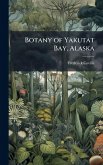 Botany of Yakutat Bay, Alaska Botany of Yakutat Bay, Alaska