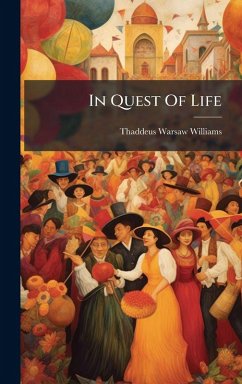In Quest Of Life - Williams, Thaddeus Warsaw
