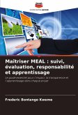 Maîtriser MEAL : suivi, évaluation, responsabilité et apprentissage Maîtriser MEAL : suivi, évaluation, responsabilité et apprentissage
