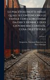Le piacevoli notti; nelle quali si contengono le favele con i loro enimi da dieci donne e duo giovani raccontate, cosa dilettevole