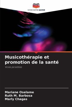 Musicothérapie et promotion de la santé - Oselame, Mariane;M. Barbosa, Ruth;Chagas, Marly Musicothérapie et promotion de la santé - Oselame, Mariane;M. Barbosa, Ruth;Chagas, Marly