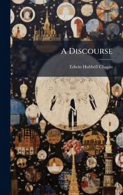 A Discourse - Chapin, Edwin Hubbell A Discourse - Chapin, Edwin Hubbell