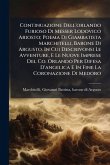 Continuazione Dell'orlando Furioso Di Messer Lodovico Ariosto; Poema Di Giambatista Marchitelli, Barone Di Argusto. In Cui Descrivonsi Le Avventure, E Le Nuove Imprese Del Co. Orlando Per Difesa D'angelica E In Fine La Coronazione Di Medoro