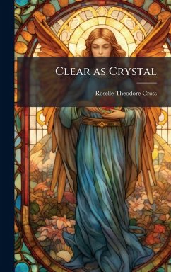 Clear as Crystal - Cross, Roselle Theodore
