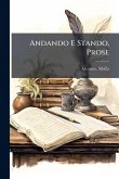 Andando E Stando, Prose Andando E Stando, Prose