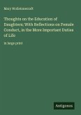 Thoughts on the Education of Daughters; With Reflections on Female Conduct, in the More Important Duties of Life