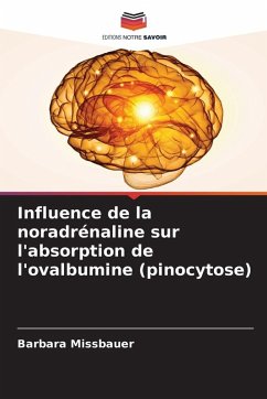 Cover Influence de la noradrénaline sur l'absorption de l'ovalbumine (pinocytose)