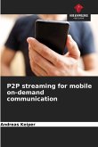 P2P streaming for mobile on-demand communication P2P streaming for mobile on-demand communication