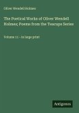 The Poetical Works of Oliver Wendell Holmes; Poems from the Teacups Series