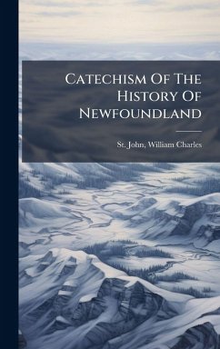 Cover Catechism Of The History Of Newfoundland