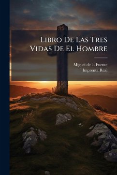 Cover Libro De Las Tres Vidas De El Hombre