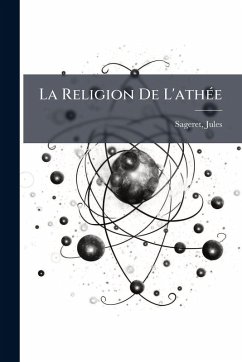 La Religion De L'athÃ(c)e - Sageret, Jules La Religion De L'athÃ(c)e - Sageret, Jules