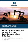 Reale Optionen bei der Bewertung der Erschließung eines Ölfeldes Reale Optionen bei der Bewertung der Erschließung eines Ölfeldes