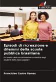 Episodi di ricreazione e dilemmi della scuola pubblica brasiliana