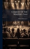 Comedy Of The Winter's Tale Comedy Of The Winter's Tale
