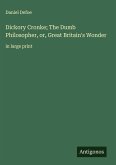 Dickory Cronke; The Dumb Philosopher, or, Great Britain's Wonder