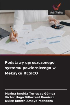 Podstawy uproszczonego systemu powierniczego w Meksyku RESICO - Terrazas Gómez, Marina Imelda;Villarreal Ramirez, Victor Hugo;Amaya Mendoza, Dulce Janeth